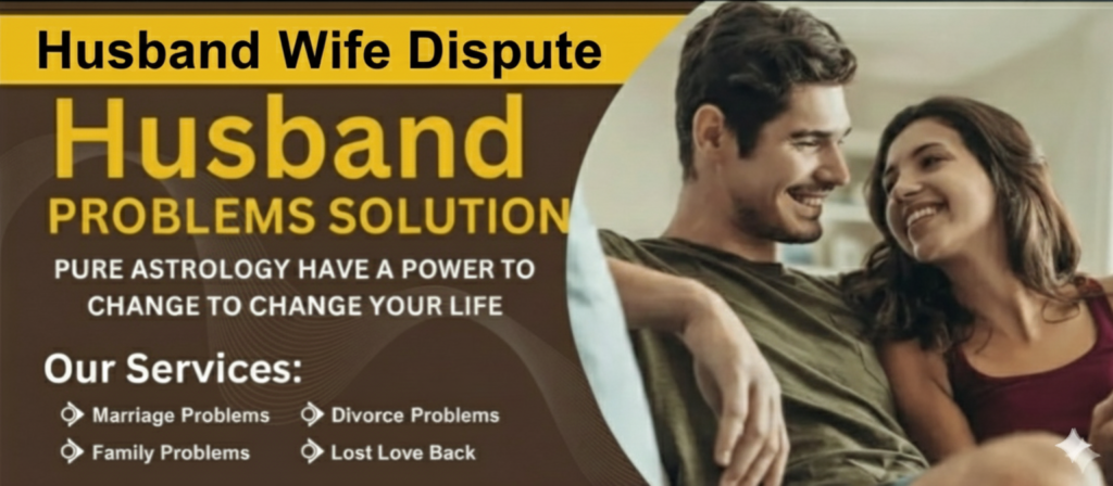 Expert Love Problem Solution Specialist for Husband Wife Disputes in UAE, Dubai, Germany, and Canada. Trusted Spiritual Healing.