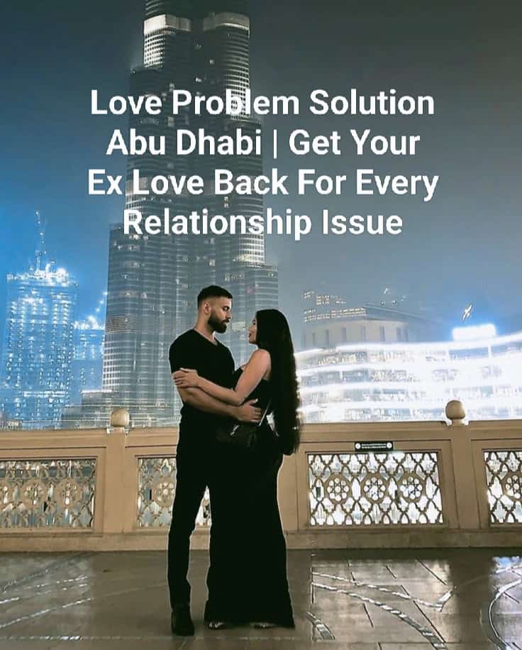 Love Problem Solution Abu Dhabi | Get Your Ex Love Back Specialist Baba Shah Nawaz Alam
