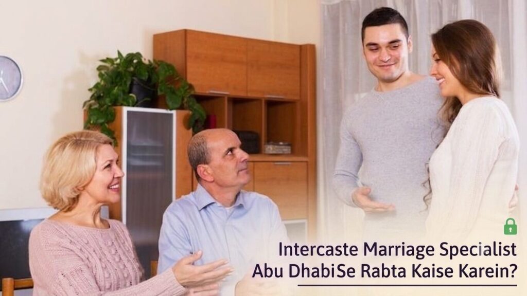 Intercaste Marriage Specialist Abu Dhabi contact information and consultation.